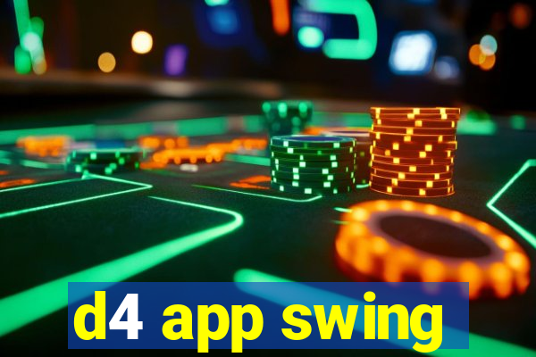 d4 app swing